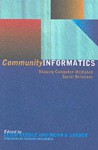 Community Informatics: Shaping Computer-Mediated Social Networks - Brian D. Loader, Leigh Keeble