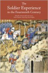 The Soldier Experience in the Fourteenth Century - Adrian R. Bell, Anne Curry