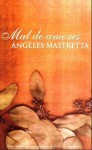 Mal de Amores - Ángeles Mastretta