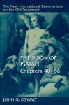 The Book of Isaiah, Chapters 40-66 - John N. Oswalt