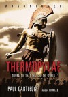 Thermopylae: The Battle That Changed the World - Paul Anthony Cartledge, Simon Vance, John Lee