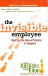 The Invisible Employee: Realizing the Hidden Potential in Everyone - Adrian Gostick, Chester Elton