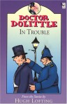 Doctor Dolittle in Trouble - Hugh Lofting