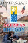 Don't Know Much About American History - Kenneth C. Davis, Matt Faulkner