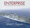 Enterprise: America's Fightingest Ship and the Men Who Helped Win World War II - Barrett Tillman, Tom Weiner