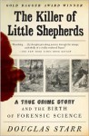 The Killer of Little Shepherds: A True Crime Story and the Birth of Forensic Science - Douglas Starr