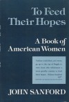 To Feed Their Hopes: A Book of American Women (The Top of Pisgah, #3) - John B. Sanford