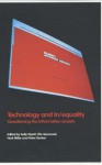 Technology and In/Equality: Questioning the Information Society - Flis Henwood, Nod Miller, Peter Senker, Sally Wyatt