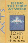 Acts: Seeing the Spirit at Work (John Stott Bible Studies) - John R.W. Stott