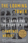 The Looming Tower: Al Qaeda and the Road to 9/11 - Lawrence Wright