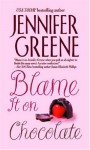 Blame It On Chocolate - Jennifer Greene