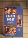 France Today: A New and Revised Edition of "France in the 1980s" - John Ardagh