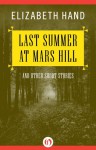 Last Summer at Mars Hill: and Other Short Stories - Elizabeth Hand