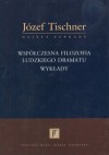 Współczesna filozofia ludzkiego dramatu. Wykłady - Józef Tischner