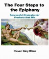 The Four Steps to the Epiphany: Successful Strategies for Products that Win - Steven Gary Blank