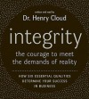 Integrity: The Courage to Meet the Demands of Reality (Audio) - Henry Cloud