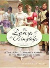 The Darcys & the Bingleys: A Tale of Two Gentlemen's Marriages to Two Most Devoted Sisters - Marsha Altman