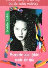 Wszędzie tam, gdzie mnie nie ma - Natalie Fields