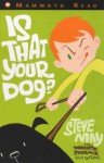 Is That Your Dog - Woodrow Phoenix