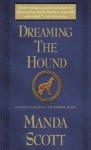 Dreaming the Hound - Manda Scott