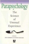 Parapsychology: The Science Of Unusual Experience - David Groome