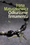 Odkurzanie firmamentu - Irena Matuszkiewicz