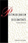 Postmodernism And Its Discontents: Theories, Practices - E. Ann Kaplan