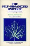 The Self-Organizing Universe: Scientific and Human Implications - Erich Jantsch