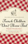 French Children Don't Throw Food - Pamela Druckerman