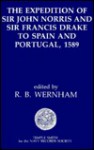 The Expedition of Sir John Norris and Sir Francis Drake to Spain and Portugal, 1589 - Richard Bruce Wernham