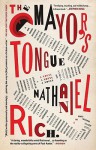 The Mayor's Tongue - Nathaniel Rich