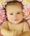 The Happy Baby Book: 50 Things Every New Mother Should Know - Rachael Hale