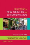 Relocating to New York City and Surrounding Areas: Revised and Updated 2nd Edition - Ellen R. Shapiro