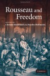 Rousseau and Freedom - Christie McDonald, Stanley Hoffmann, Ioannis D. Evrigenis