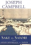 Sake and Satori: Japan - Joseph Campbell, David Kudler