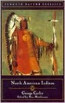 North American Indians - George Catlin, Peter Matthiessen