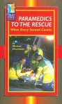 Paramedics to the Rescue: When Every Second Counts - Michael Silverstone, Timothy V. Rasinski, Stephen J. Philipe