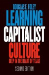 Learning Capitalist Culture: Deep in the Heart of Tejas (Contemporary Ethnography) - Douglas E. Foley