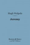 Jeremy (Barnes & Noble Digital Library) - Hugh Walpole