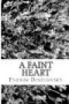 A Faint Heart - Fyodor Dostoyevsky, Constance Garnett