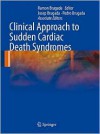 Clinical Approach To Sudden Cardiac Death Syndromes - Josep Brugada, Pedro Brugada, Ramon Brugada