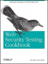 Web Security Testing Cookbook: Systematic Techniques to Find Problems Fast - Paco Hope, Ben Walther