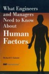 What Engineers and Managers Need to Know about Human Factors - Edward J. Rozmiarek