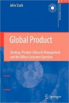 Global Product: Strategy, Product Lifecycle Management and the Billion Customer Question - John Stark