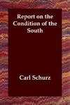 Report on the Condition of the South - Carl Schurz