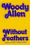 Without Feathers - Woody Allen