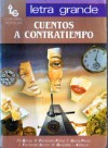 Cuentos a contratiempo - Pío Baroja, W. Fernández Flores, Francisco García Pavón, J. Fernández Santos, Mario Benedetti, I. Aldecoa