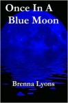 Once In A Blue Moon - Brenna Lyons