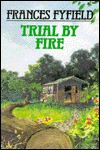 Trial by Fire, Also Known As, Not That Kind of Place - Frances Fyfield