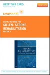 Stroke Rehabilitation - Pageburst E-Book on Vitalsource (Retail Access Card): A Function-Based Approach - Glen Gillen